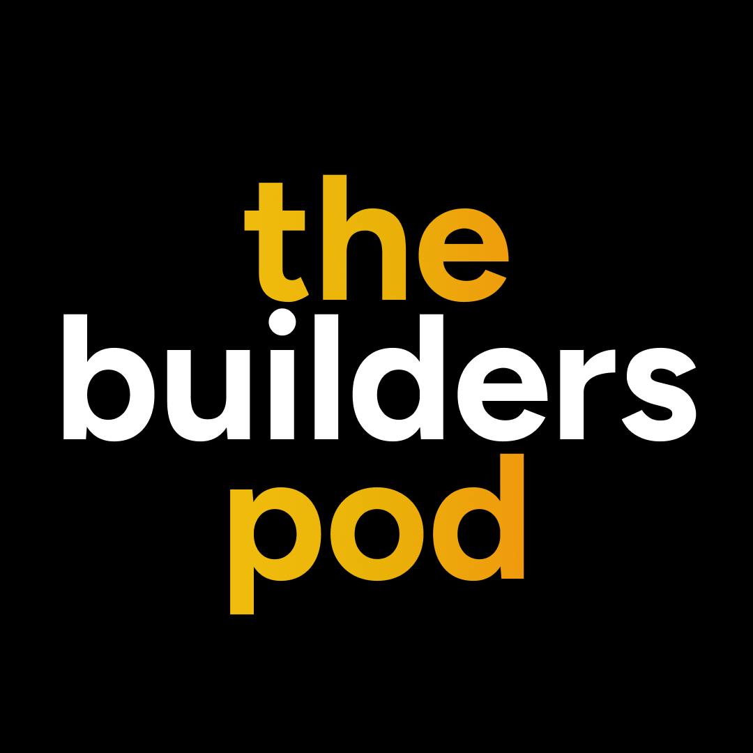 The Builders Pod